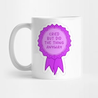 Cried but did the thing anyway pink ~ Badge of honor Mug